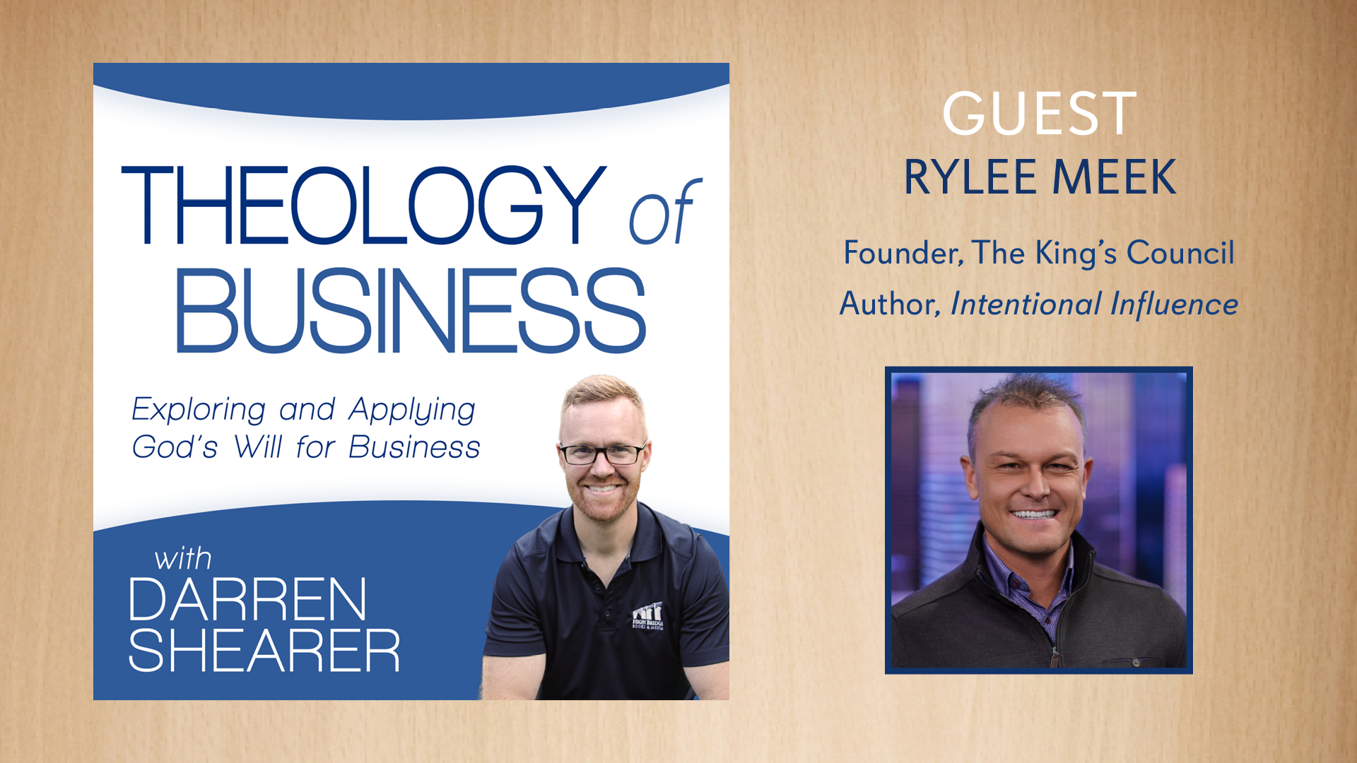 Rylee Meek, Founder of The King's Council and author of Intentional Influence, joins Darren Shearer on the podcast.